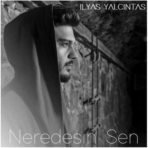 07. Ilyas Yalcintas Neredesin Sen